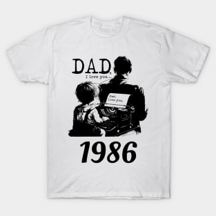 Dad i love you since 1986 T-Shirt